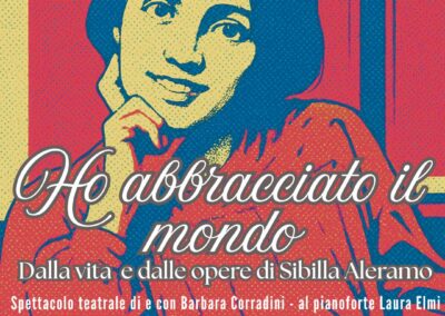 Ho abbracciato il mondo. Uno spettacolo teatrale racconta Sibilla Aleramo